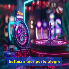 buttman tour porto alegre